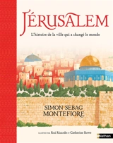 Jérusalem : l'histoire de la ville qui a changé le monde - Simon Sebag-Montefiore