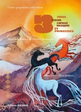 Contes de Natania. Vol. 11. 3 frères, 3 nuages, 3 chevaux magiques et 3 princesses : conte populaire tchétchène - Mousbek Kibiev