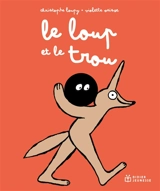 Le loup et le trou - Christophe Loupy
