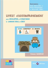Momo construit sa maison : livret d'accompagnement pour développer et structurer le langage oral et écrit - Romane Maureau