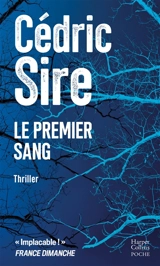 Le premier sang : thriller - Cédric Sire
