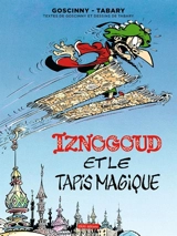 Les aventures du grand vizir Iznogoud. Vol. 9. Iznogoud et le tapis magique - René Goscinny