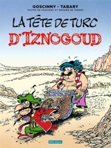 Les aventures du grand vizir Iznogoud. Vol. 11. La tête de turc d'Iznogoud - René Goscinny
