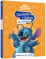 Agent Stitch : enquête en eaux troubles : deviens le héros de l'histoire - Steve Behling