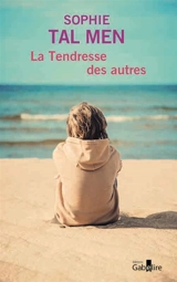 La tendresse des autres - Sophie Tal Men