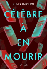Célèbre à en mourir - Alain Gagnol