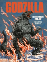 Godzilla, le monstrueux pop-up - Matthew Reinhart