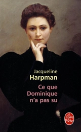 Ce que Dominique n'a pas su - Jacqueline Harpman