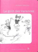 Une aventure de la bande à Lily. Le goût des vacances - Geneviève Casterman