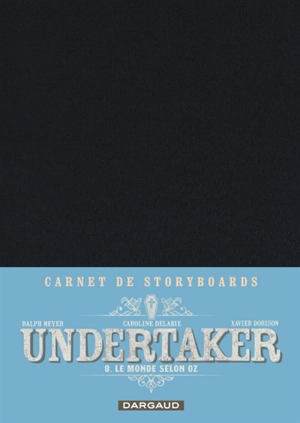 Undertaker. Vol. 8. Le monde selon Oz - Xavier Dorison