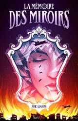 La mémoire des miroirs - Eric Simard