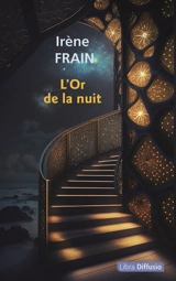 L'or de la nuit - Irène Frain