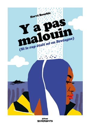 Y a pas malouin : si le rap était né en Bretagne - Hervé Bourhis