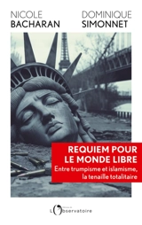 Requiem pour le monde libre : entre trumpisme et islamisme, la tenaille totalitaire - Nicole Bacharan
