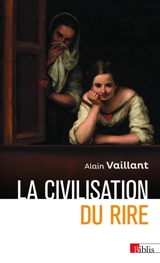 La civilisation du rire - Alain Vaillant