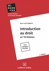 Introduction au droit en 10 thèmes : avec exemples détaillés - Jean-Louis Halpérin