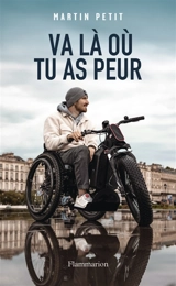 Va là où tu as peur : récit - Martin Petit
