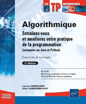 Algorithmique : entraînez-vous et améliorez votre pratique de la programmation (exemples en Java et Python) - Laurent Debrauwer