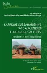 L'Afrique subsaharienne face aux enjeux écologiques actuels : perspectives transdisciplinaires