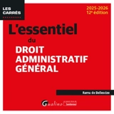 L'essentiel du droit administratif général : 2025-2026 - Ramu de Bellescize
