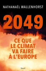 2049 : ce que le climat va faire à l'Europe - Nathanaël Wallenhorst