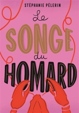 Le songe du homard - Stéphanie Pelerin