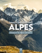 Dans l'intimité des Alpes : découvrir les Alpes autrement - Ariane Fornia