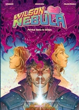 Wilson Nebula. Vol. 2. Perdue dans le temps - Fred Mansour