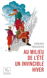 Au milieu de l'été, un invincible hiver : pilier du Frêney, 1961 - Virginie Troussier