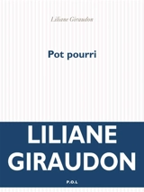 Pot pourri - Liliane Giraudon