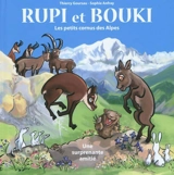 Rupi et Bouki : les petits cornus des Alpes : une surprenante amitié - Thierry Goursau