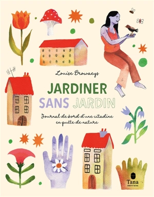 Jardiner sans jardin - Louise Browaeys