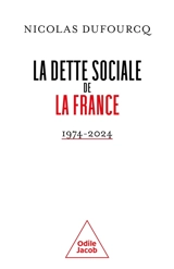 La dette sociale de la France : 1974-2024 - Nicolas Dufourcq