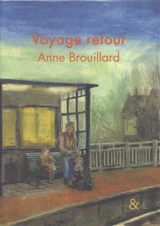 Voyage retour - Anne Brouillard