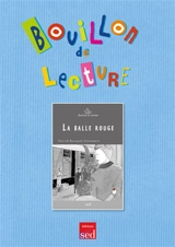 La balle rouge, Patrick Bousquet-Schneeweis : fichier enseignant - Gérard Hubert-Richou