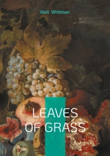 Leaves of grass : American poetry freedom and modernity - Walt Whitman