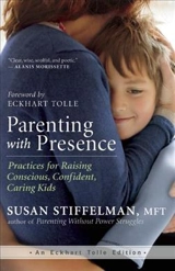 Parenting with Presence - Susan Stiffelman