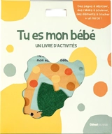 Tu es mon bébé : un livre d'activités - Susie Brooks