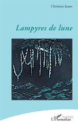 Lampyres de lune - Christian Jamet