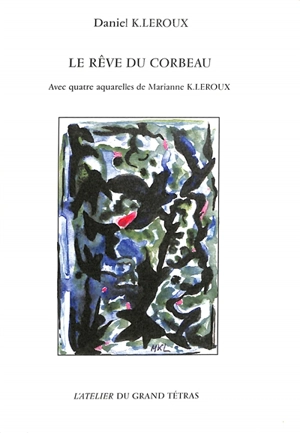 Le rêve du corbeau - Daniel K. Leroux