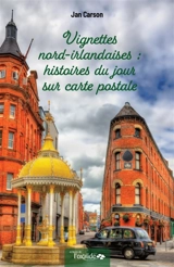 Vignettes nord-irlandaises : histoires du jour sur carte postale - Jan Carson