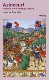Le drame d'Azincourt : histoire d'une étrange défaite - Valérie Toureille