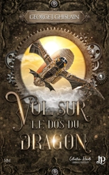 Vol sur le dos du dragon - GHISLAIN, GEORGE J.