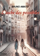L'aube des possibles - Bruno Amato