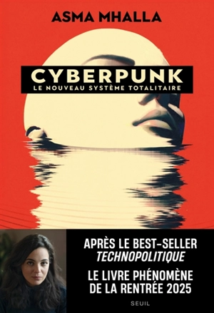 Cyberpunk : le nouveau système totalitaire - Asma Mhalla