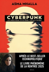 Cyberpunk : le nouveau système totalitaire - Asma Mhalla