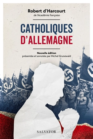 Catholiques d'Allemagne - Robert d' Harcourt