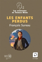 Les aventures de Thomas More. Les enfants perdus - François Sureau