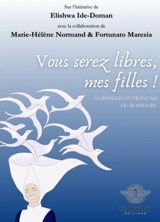 Vous serez libres, mes filles ! - Elishwa  Ide-Doman