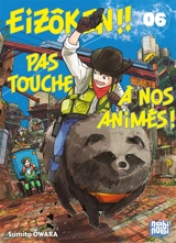 Eizôken !! Pas touche à nos animés !. Vol. 6 - Sumito Owara
